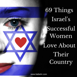 69 Things Israel's Successful Women Love About Israel