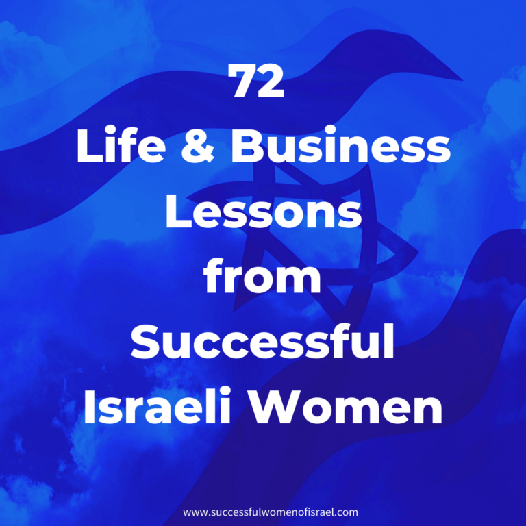 Read more about the article Celebrating Yom Haatzmaut with 72  Life and Business Lessons from Successful Israeli Women