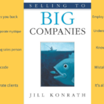 Selling to Big Companies by Jill Konrath