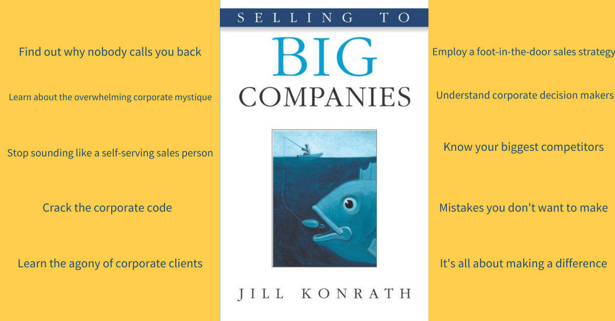 You are currently viewing Selling to Big Companies by Jill Konrath